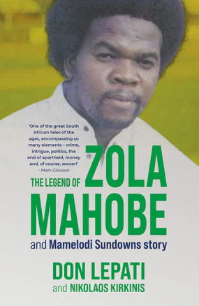 The Legend of Zola Mahobe and Mamelodi Sundowns Story